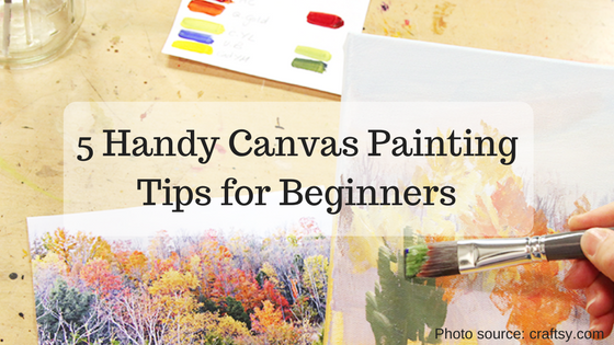 5 Handy Canvas Painting Tips for Beginners