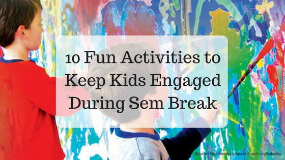 10 Fun Activities to Keep Kids Engaged During the Sem Break